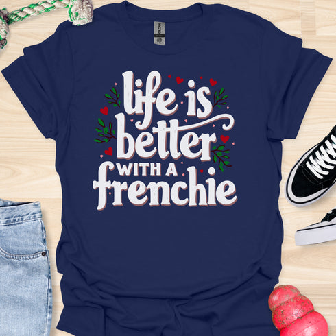 Life is better with a frenchie - V2 - Simple Elegant T-Shirt